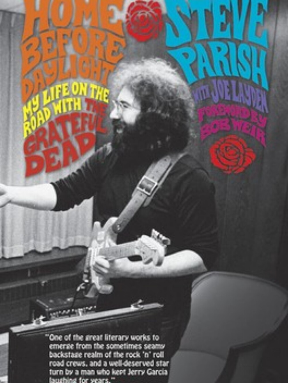 Home Before Daylight My Life On The Road With The Grateful Dead By Steve Parrish